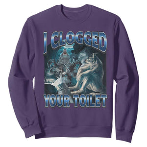 Alpha Wolf Meme Sweatshirt I Clogged Your Toilet Funny Unhinged Stupid Brainrot TS10 Purple Print Your Wear