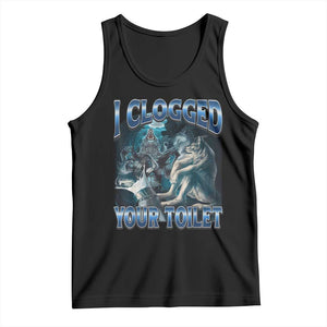Alpha Wolf Meme Tank Top I Clogged Your Toilet Funny Unhinged Stupid Brainrot TS10 Black Print Your Wear