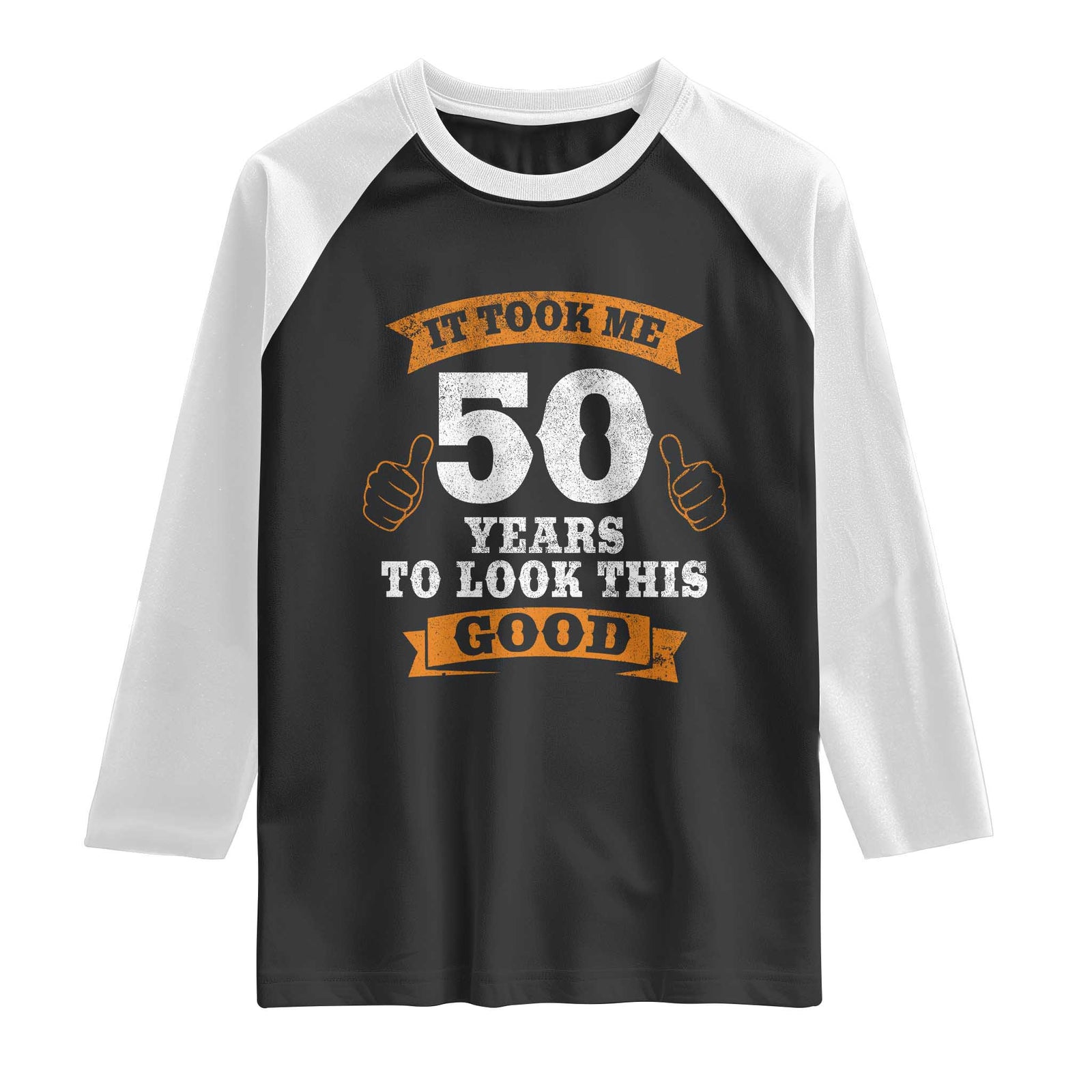 50th Birthday Gifts Raglan Shirt 50 Year Old Gifts Took Me 50 Years To Look This Good TS10 Black White Print Your Wear