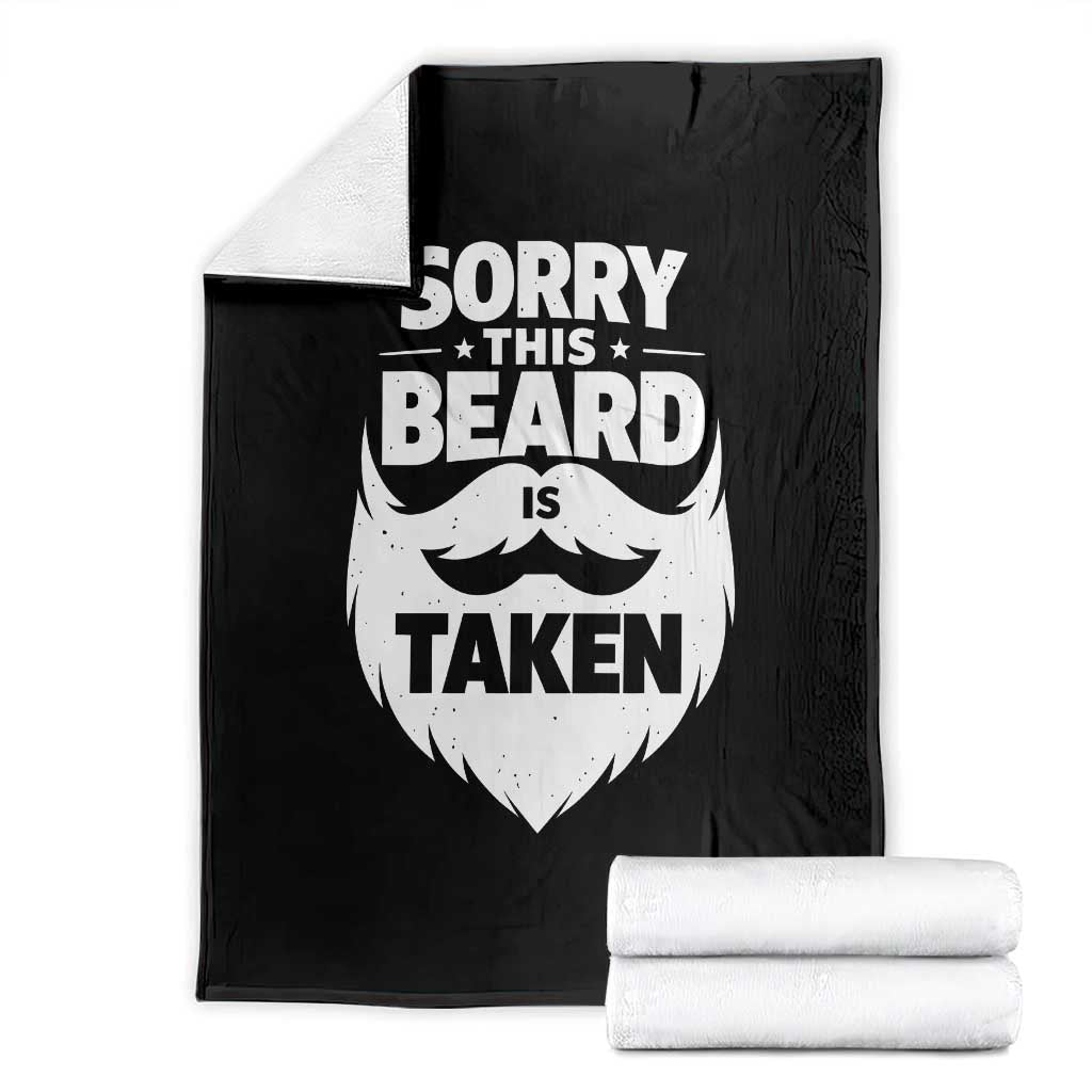 Sorry This Beard Is Taken Throw Blanket Valentines Day For Him Dad TS10 Black Print Your Wear