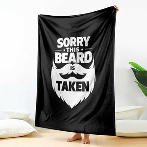 Sorry This Beard Is Taken Throw Blanket Valentines Day For Him Dad TS10 Print Your Wear