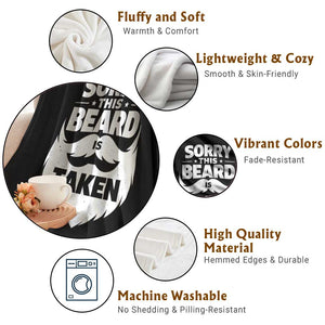 Sorry This Beard Is Taken Throw Blanket Valentines Day For Him Dad TS10 Print Your Wear
