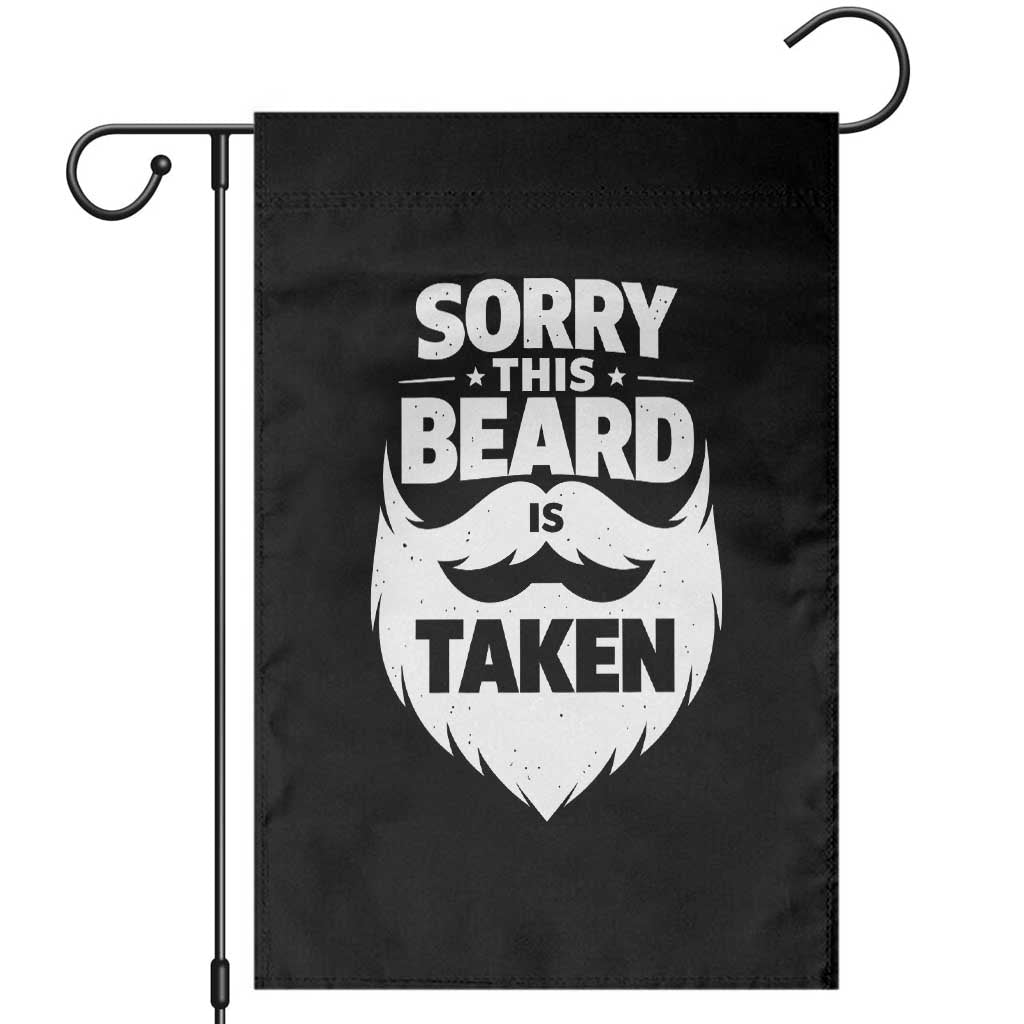 Sorry This Beard Is Taken Garden Flag Valentines Day For Him Dad TS10 Black Print Your Wear