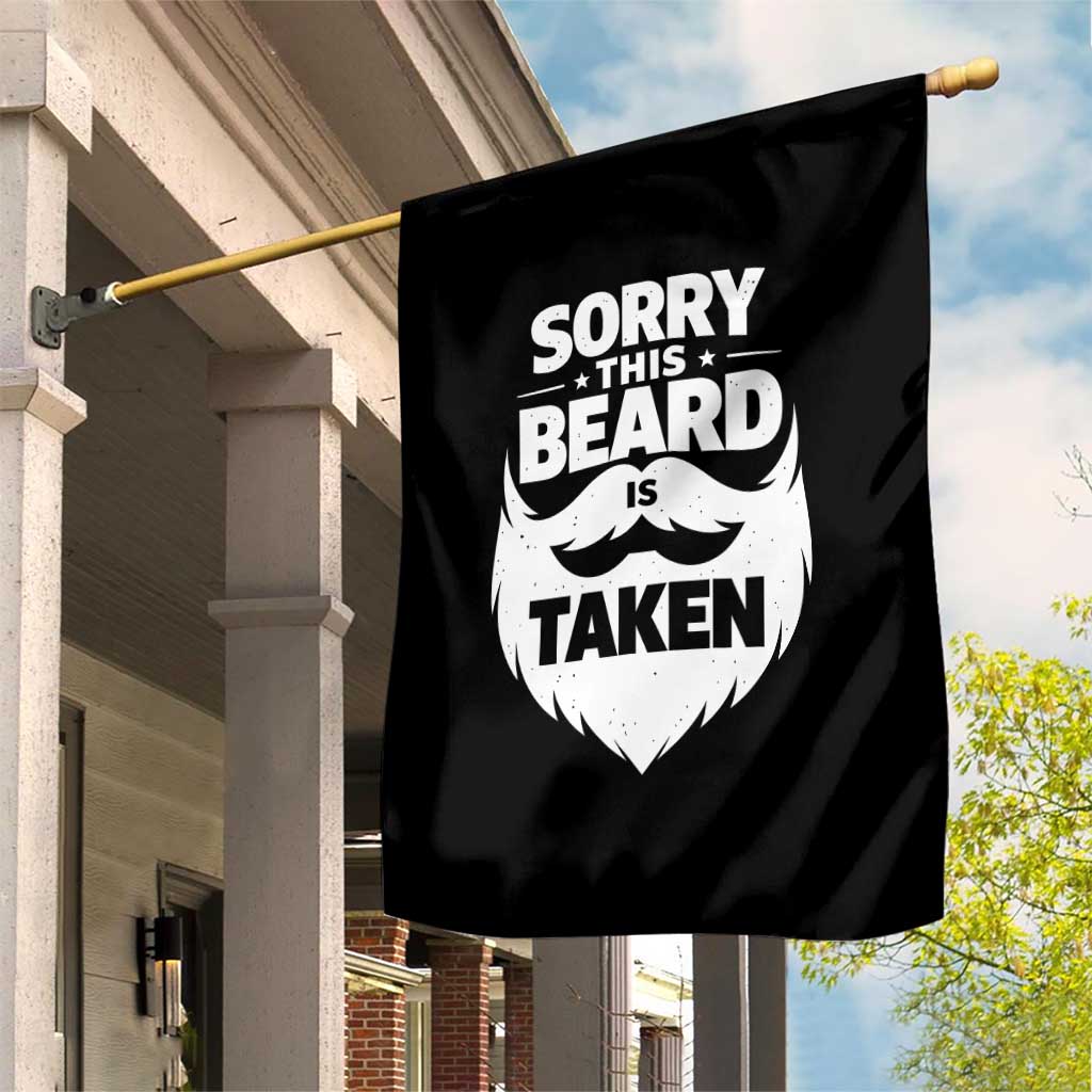 Sorry This Beard Is Taken Garden Flag Valentines Day For Him Dad TS10 Print Your Wear