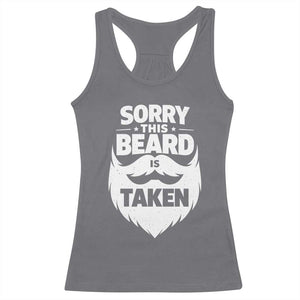 Sorry This Beard Is Taken Racerback Tank Top Valentines Day For Him Dad TS10 Charcoal Print Your Wear