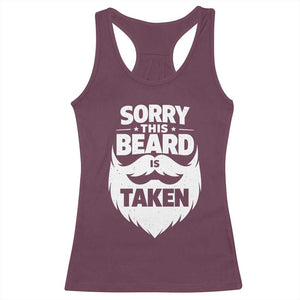 Sorry This Beard Is Taken Racerback Tank Top Valentines Day For Him Dad TS10 Maroon Print Your Wear