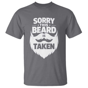Sorry This Beard Is Taken T Shirt Valentines Day For Him Dad TS10 Charcoal Print Your Wear