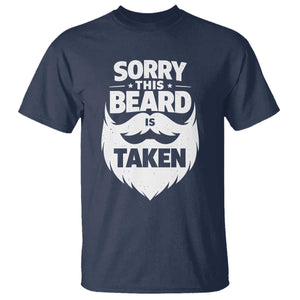 Sorry This Beard Is Taken T Shirt Valentines Day For Him Dad TS10 Navy Print Your Wear