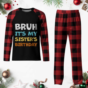 Funny Brother Plaid Pajama Set Bruh Its My Sisters Birthday Meme TS10 Buffalo Plaid Print Your Wear