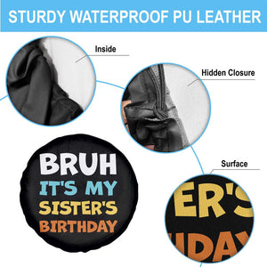 Funny Brother Spare Tire Cover Bruh Its My Sisters Birthday Meme TS10 Print Your Wear