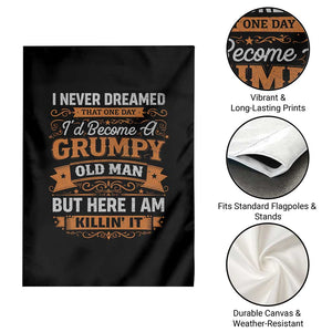 Funny Man Saying Garden Flag Become A Grumpy Old Man Grandpa Dad TS10 Print Your Wear