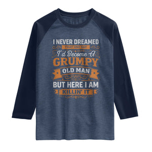 Funny Man Saying Raglan Shirt Become A Grumpy Old Man Grandpa Dad TS10 Heather Denim Navy Print Your Wear