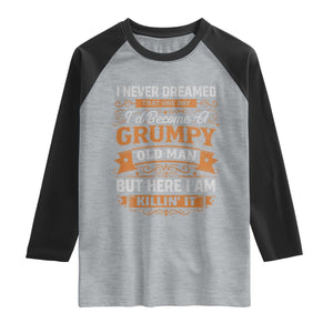 Funny Man Saying Raglan Shirt Become A Grumpy Old Man Grandpa Dad TS10 Heather Gray Black Print Your Wear