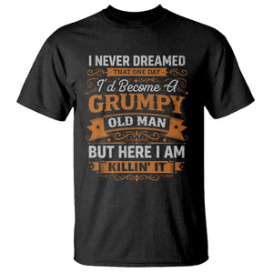 Funny Man Saying T Shirt Become A Grumpy Old Man Grandpa Dad TS10 Black Print Your Wear