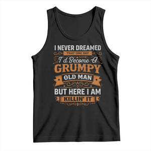 Funny Man Saying Tank Top Become A Grumpy Old Man Grandpa Dad TS10 Black Print Your Wear