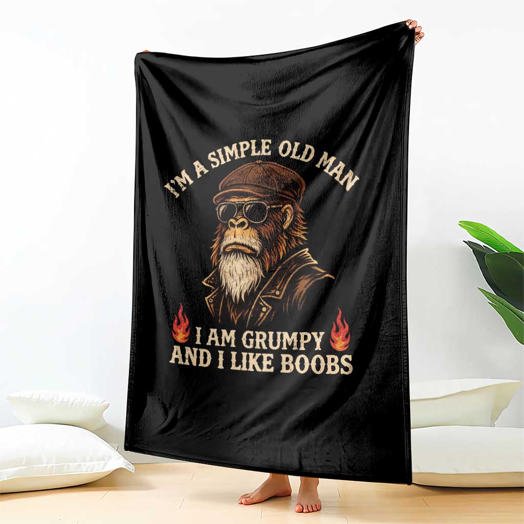 Funny Man Saying Throw Blanket Im A Simple Old Man I Am Grumpy And Like Boobs Bigfoot Gag Gift TS10 Print Your Wear