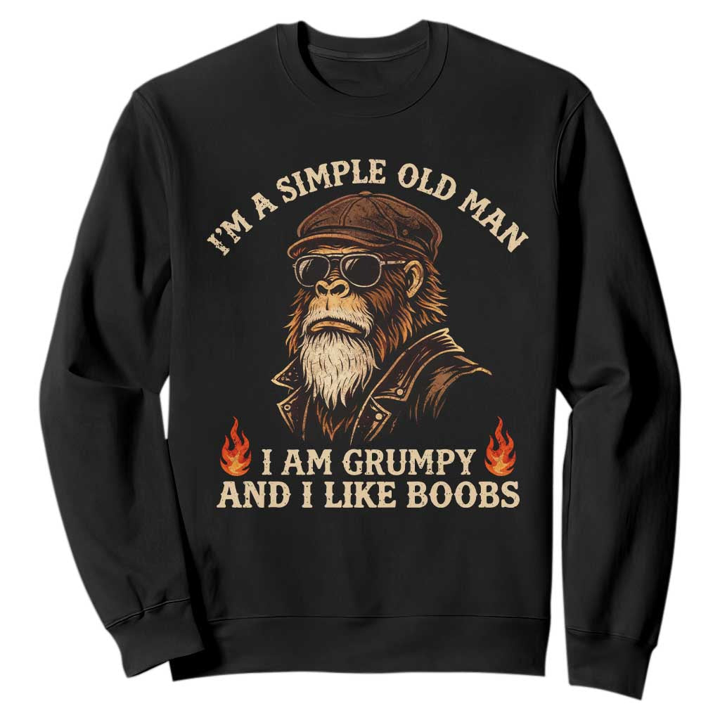 Funny Man Saying Sweatshirt Im A Simple Old Man I Am Grumpy And Like Boobs Bigfoot Gag Gift TS10 Black Print Your Wear