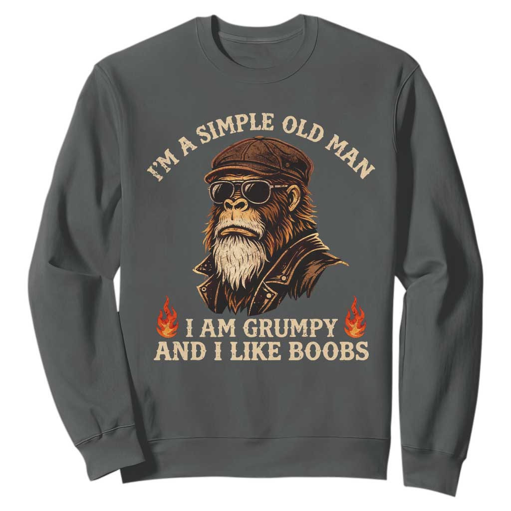 Funny Man Saying Sweatshirt Im A Simple Old Man I Am Grumpy And Like Boobs Bigfoot Gag Gift TS10 Dark Heather Print Your Wear