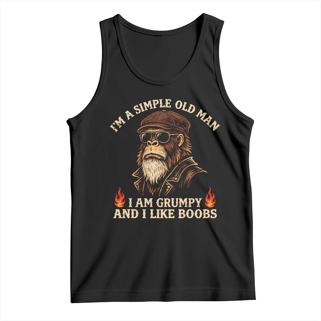 Funny Man Saying Tank Top Im A Simple Old Man I Am Grumpy And Like Boobs Bigfoot Gag Gift TS10 Black Print Your Wear