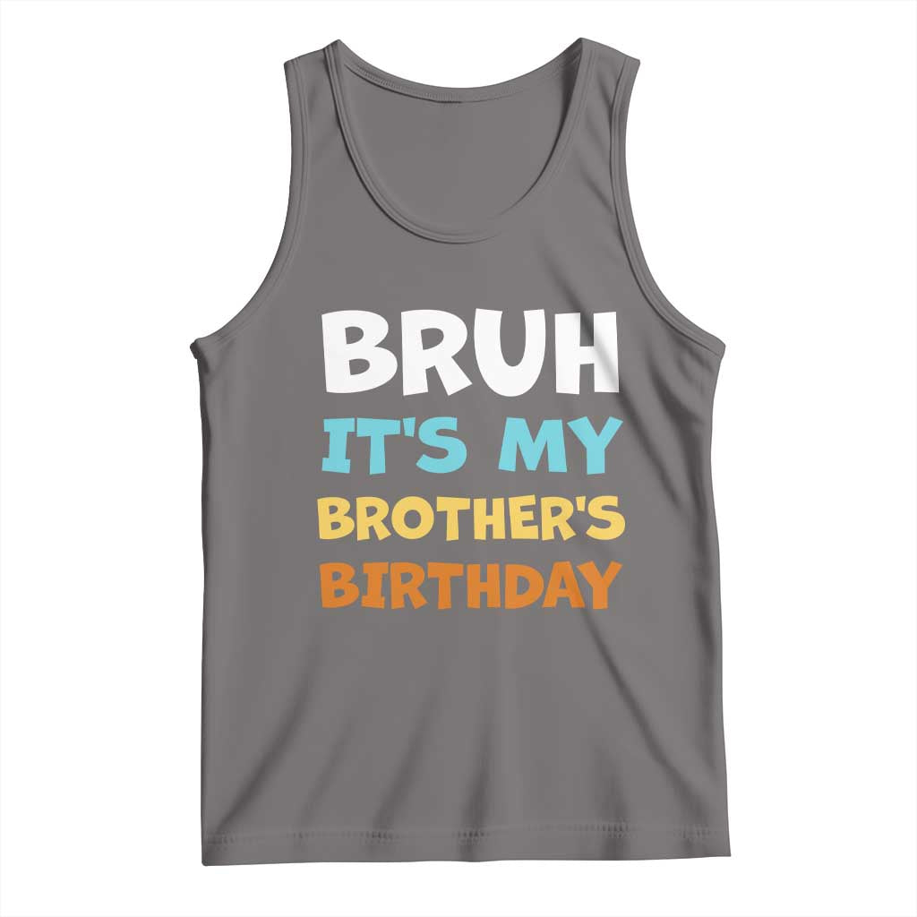 Funny Sister Tank Top Bruh Its My Brothers Birthday Meme TS10 Deep Heather Print Your Wear