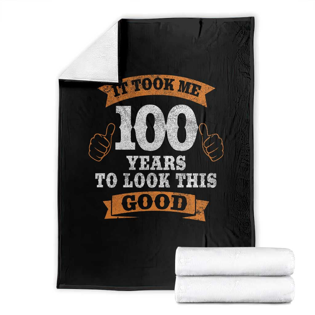 100th Birthday Throw Blanket 100 Year Old Gifts Took Me 100 Years To Look This Good TS10 Black Print Your Wear
