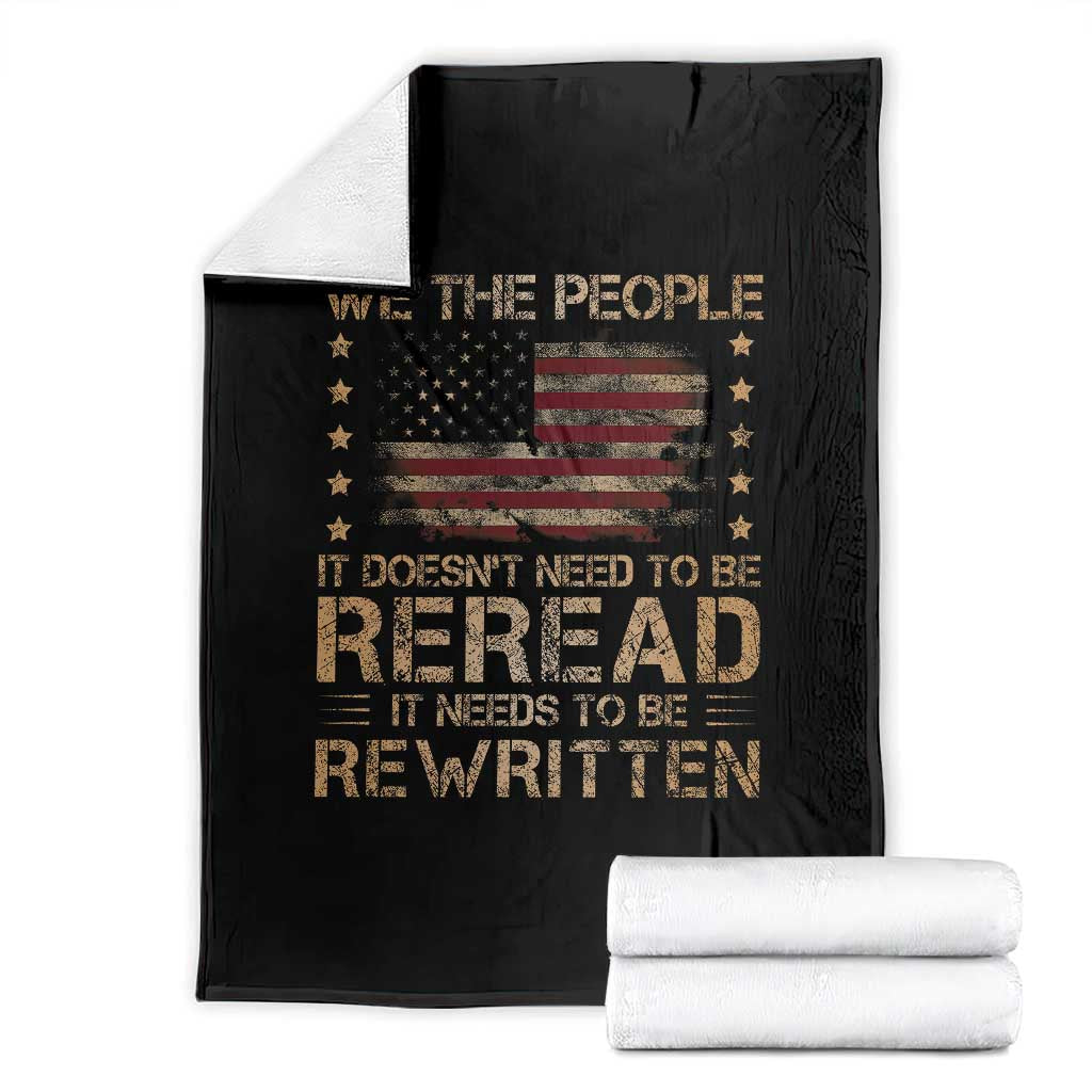 US Flag Constitution Of The USA Needs To Be Reread Throw Blanket Patriotic American 4th Of July We The People TS10 Black Print Your Wear