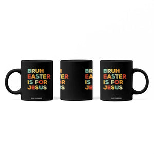 Bruh Easter Is For Jesus Coffee Mug Christian Religious TS10 Print Your Wear