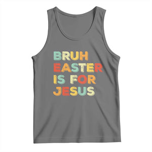 Bruh Easter Is For Jesus Tank Top Christian Religious TS10 Black Heather Print Your Wear