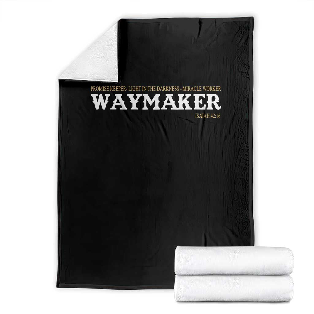 Christian Worship Throw Blanket Isaiah 42:16 Waymaker Promise Keeper Miracle Worker TS10 Black Print Your Wear