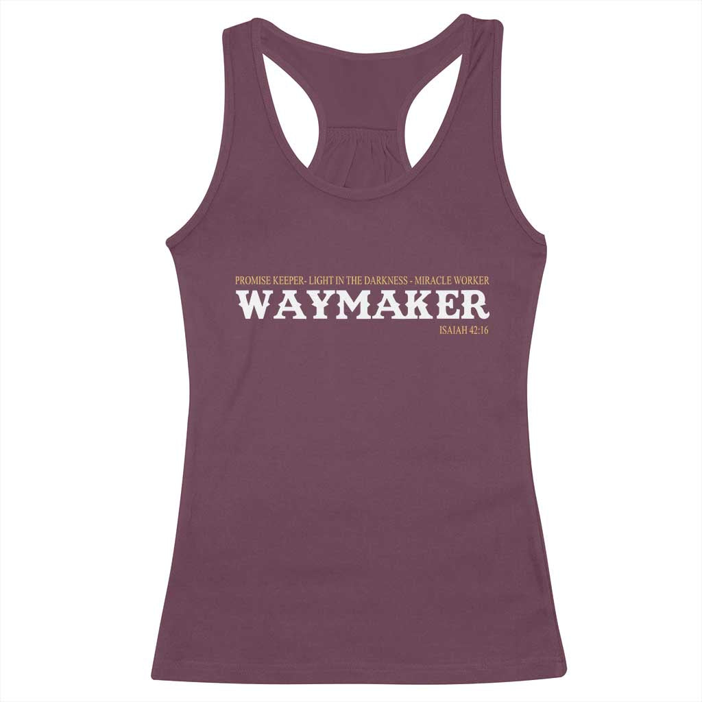 Christian Worship Racerback Tank Top Isaiah 42:16 Waymaker Promise Keeper Miracle Worker TS10 Maroon Print Your Wear
