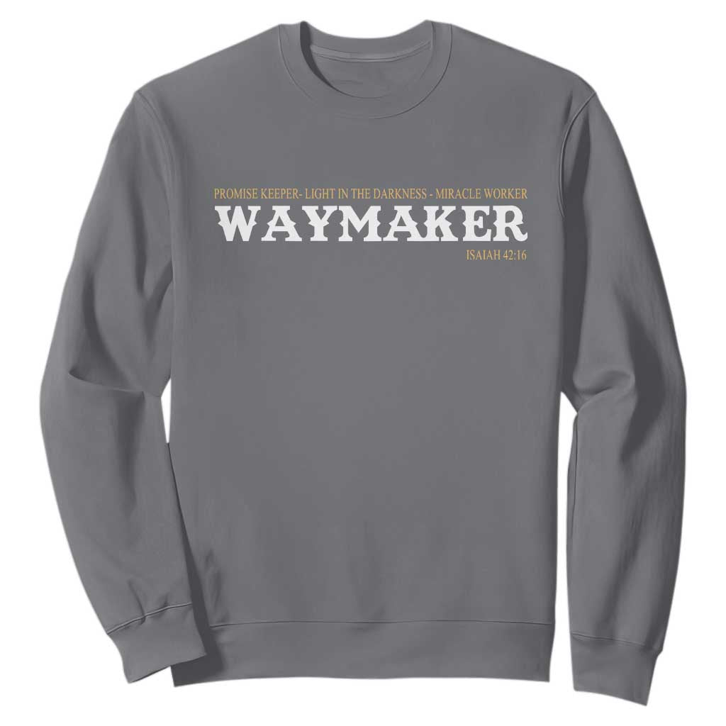 Christian Worship Sweatshirt Isaiah 42:16 Waymaker Promise Keeper Miracle Worker TS10 Charcoal Print Your Wear