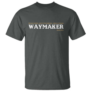 Christian Worship T Shirt Isaiah 42:16 Waymaker Promise Keeper Miracle Worker TS10 Dark Heather Print Your Wear