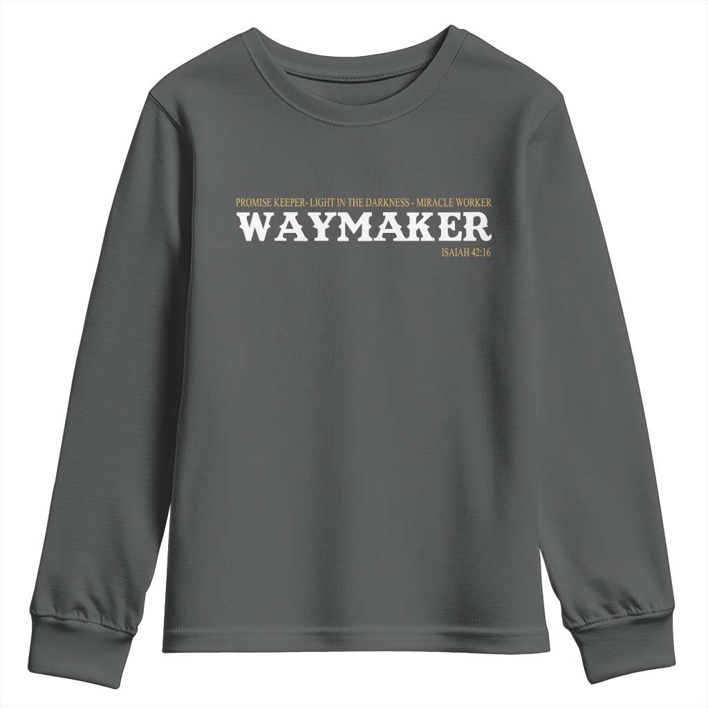 Christian Worship Youth Sweatshirt Isaiah 42:16 Waymaker Promise Keeper Miracle Worker TS10 Dark Heather Print Your Wear