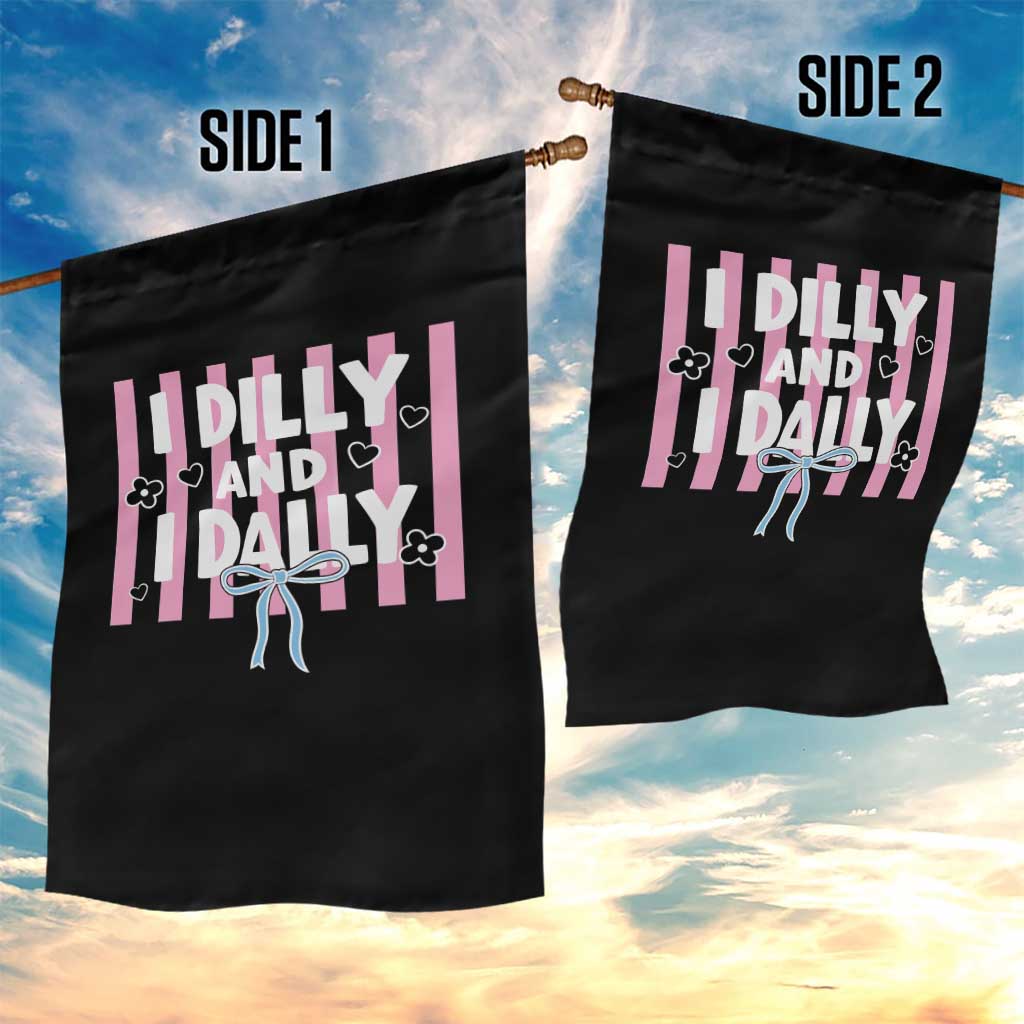 Dilly Dally Garden Flag Trendy Viral Funny Girly TS10 Print Your Wear