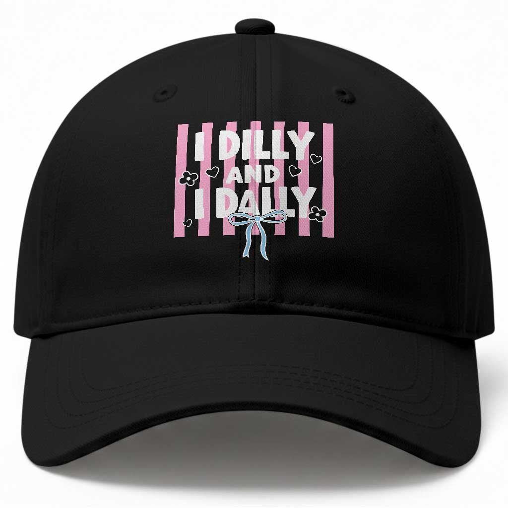 Dilly Dally Baseball Cap Trendy Viral Funny Girly TS10 Print Your Wear