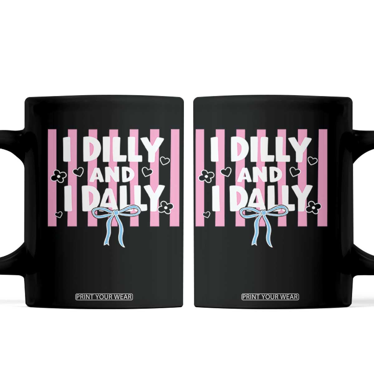 Dilly Dally Coffee Mug Trendy Viral Funny Girly TS10 Black Print Your Wear