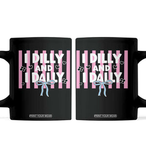 Dilly Dally Coffee Mug Trendy Viral Funny Girly TS10 Black Print Your Wear