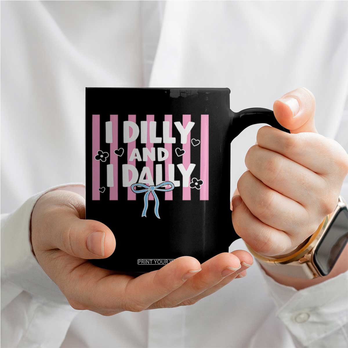 Dilly Dally Coffee Mug Trendy Viral Funny Girly TS10 Print Your Wear