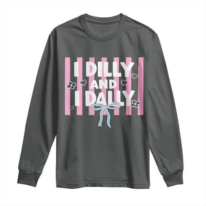 Dilly Dally Long Sleeve Shirt Trendy Viral Funny Girly TS10 Dark Heather Print Your Wear