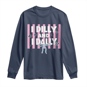Dilly Dally Long Sleeve Shirt Trendy Viral Funny Girly TS10 Navy Print Your Wear