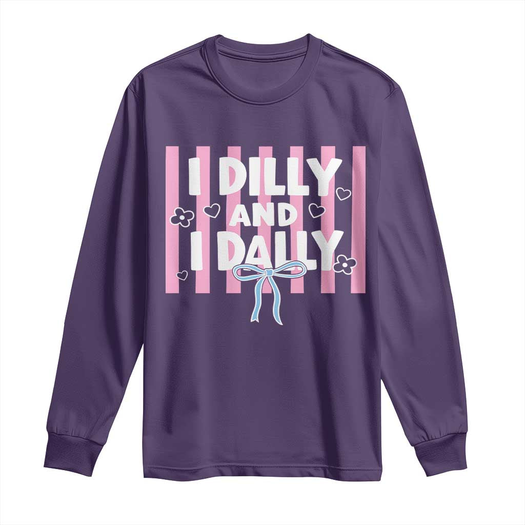 Dilly Dally Long Sleeve Shirt Trendy Viral Funny Girly TS10 Purple Print Your Wear