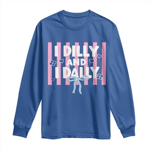 Dilly Dally Long Sleeve Shirt Trendy Viral Funny Girly TS10 Royal Blue Print Your Wear