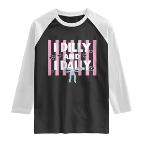 Dilly Dally Raglan Shirt Trendy Viral Funny Girly TS10 Black White Print Your Wear