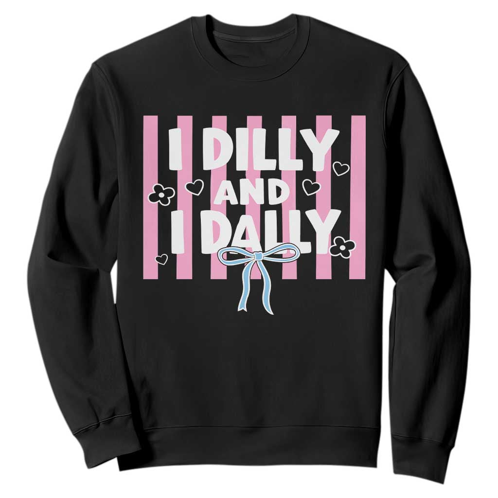 Dilly Dally Sweatshirt Trendy Viral Funny Girly TS10 Black Print Your Wear