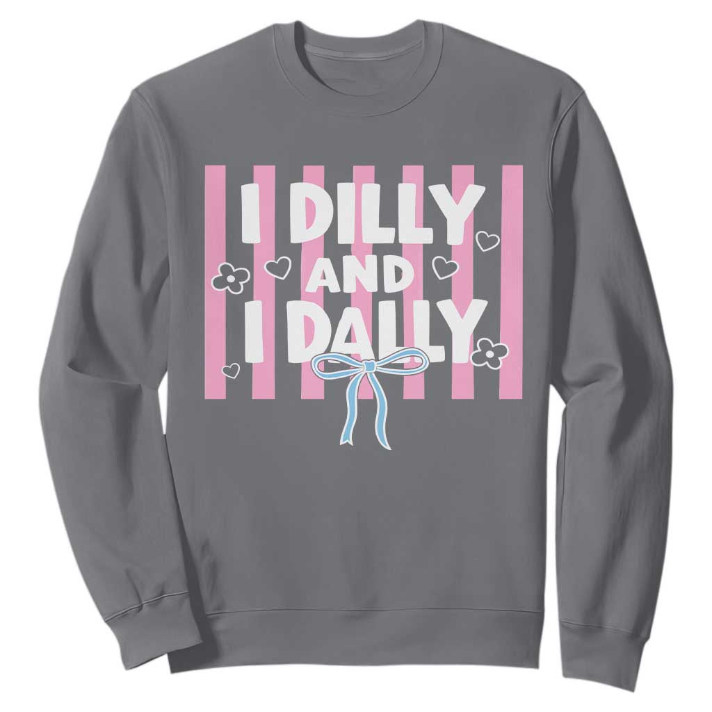 Dilly Dally Sweatshirt Trendy Viral Funny Girly TS10 Charcoal Print Your Wear