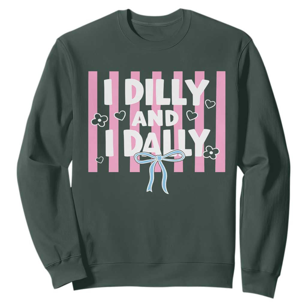 Dilly Dally Sweatshirt Trendy Viral Funny Girly TS10 Dark Forest Green Print Your Wear