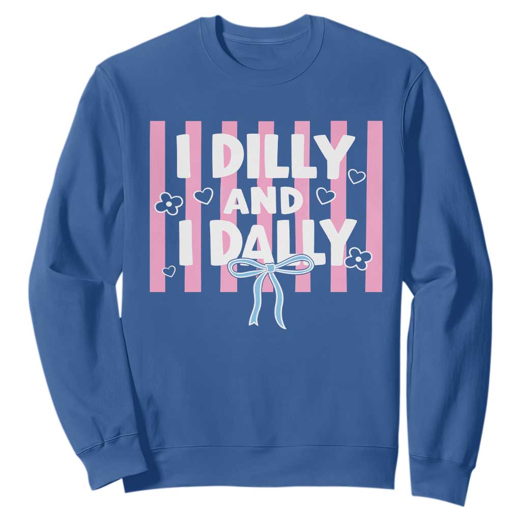 Dilly Dally Sweatshirt Trendy Viral Funny Girly TS10 Royal Blue Print Your Wear