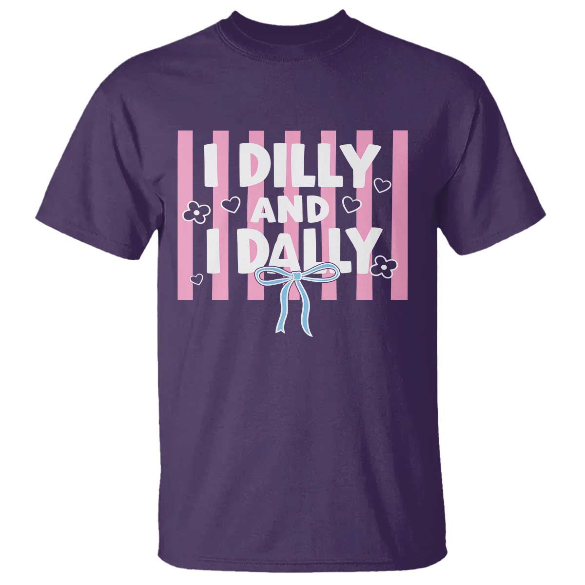 Dilly Dally T Shirt Trendy Viral Funny Girly TS10 Purple Print Your Wear