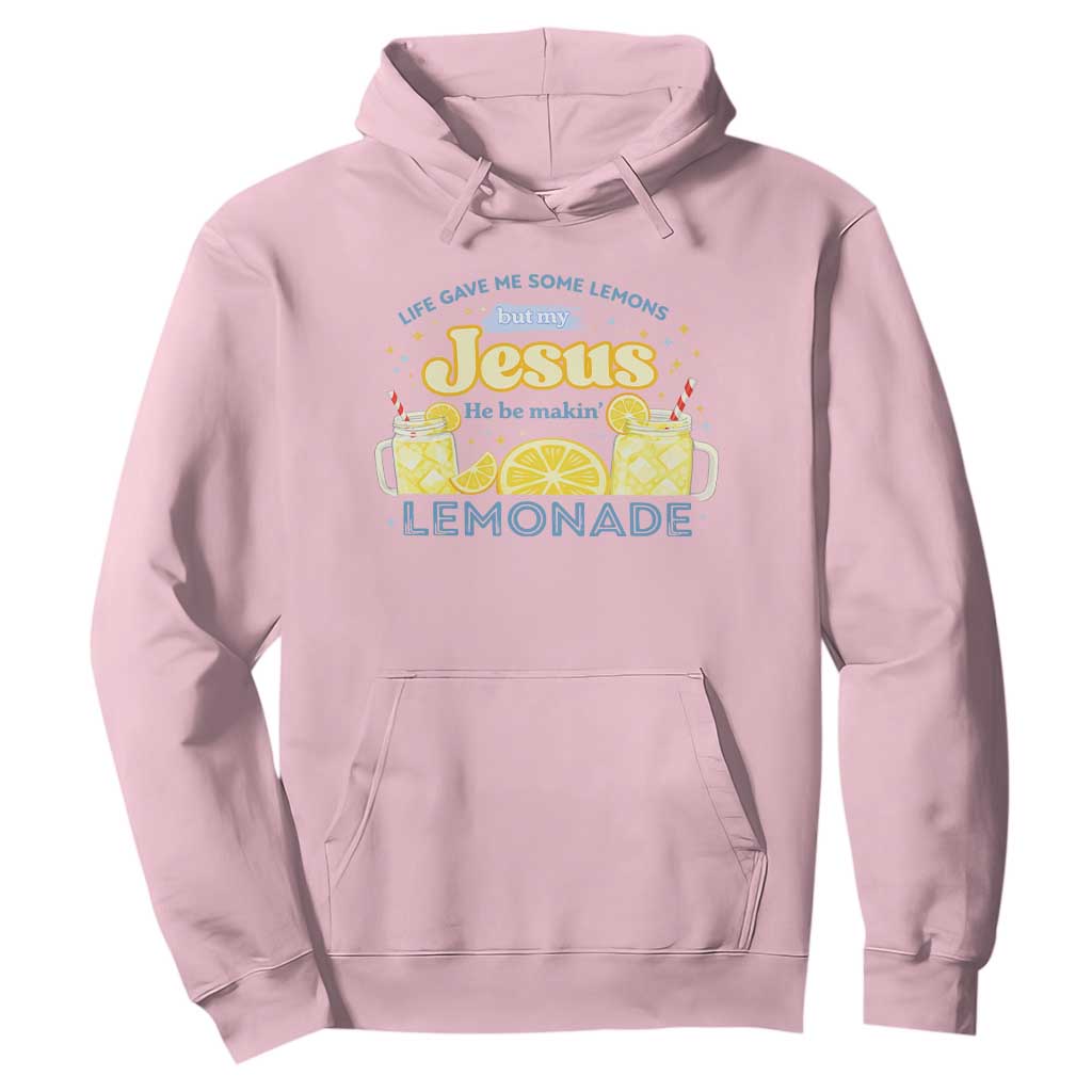 Life Gave Me Some Lemons Hoodie Funny Lemonade Jesus Christian TS10 Light Pink Print Your Wear