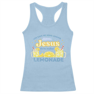 Life Gave Me Some Lemons Racerback Tank Top Funny Lemonade Jesus Christian TS10 Light Blue Print Your Wear
